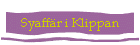 Syaff�r i Klippan